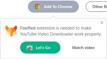 Install Foxified to use Addoncrop YouTube Video Downloader on Chrome